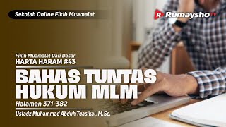 HARTA HARAM 43. BAHAS TUNTAS HUKUM MLM - Ustadz Muhammad Abduh Tuasikal, M.Sc.