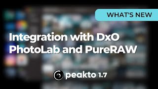 Integration with DxO PhotoLab and PureRAW | What's New in Peakto 1.7