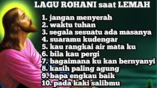 PLAYLIST LAGU LAGU PUJIAN saat kita LEMAH