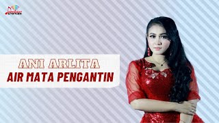 Ani Arlita - Air Mata Pengantin