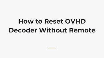 How to Reset OVHD Decoder Without Remote