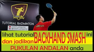 ini dia Rahasianya [ Pukulan BACKHAND SMASH agar keras dan terarah ] [Tutorial backhand 02]