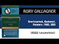 Rory gallagher  budapest sportcsarnok 1985 excellent sound