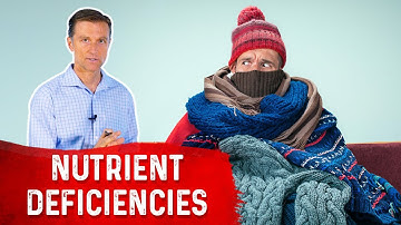 5 Reasons for Cold Intolerance – Nutritional Deficiencies & Feeling Cold – Dr.Berg
