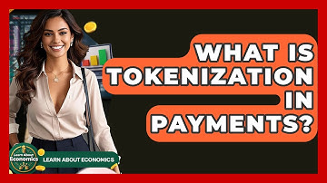What Is Tokenization In Payments? - Learn About Economics