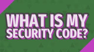What is my security code? Wealth