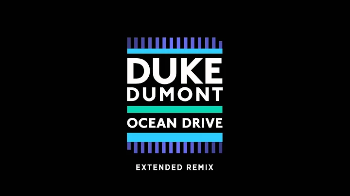 Duke Dumont - Ocean Drive (Extended Mix)