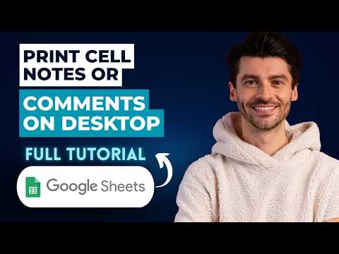 How To Print Cell Notes or Comments In Google Sheets On Desktop [2026 Full Guide]