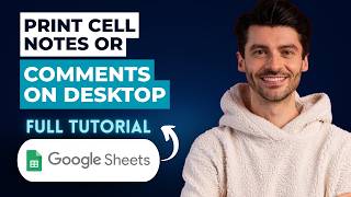 How To Print Cell Notes or Comments In Google Sheets On Desktop [2026 Full Guide]