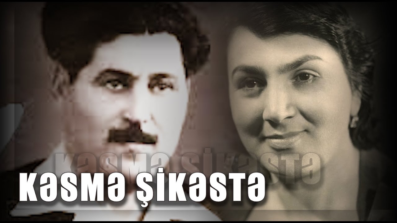 KƏSMƏ ŞİKƏSTƏ  - FATMA MEHRƏLİYEVA, TEYYUB DƏMİROV