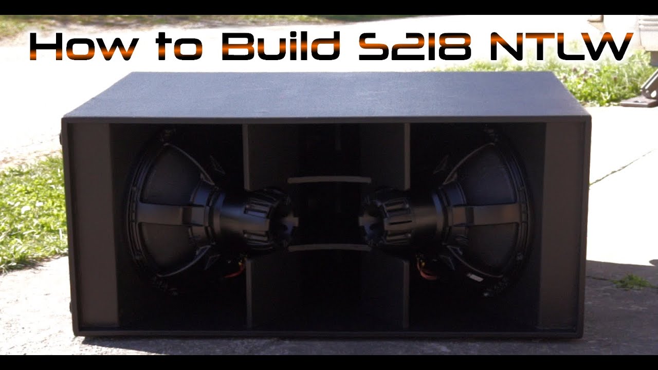 How to Build S218NTLW Eighteensound Subwoofer
