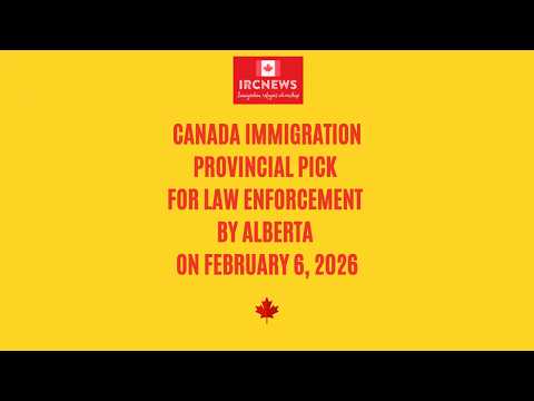 Canada Immigration Provincial pick for Law Enforcement by Alberta on February 6, 2026