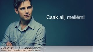 Rácz Gergő - Csak állj mellém! (Official Lyrics Video)