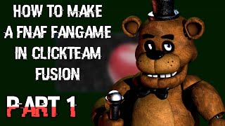 How to Make a FNaF Fangame on Clickteam Fusion - Part 1 [The Main Menu: Part 1]