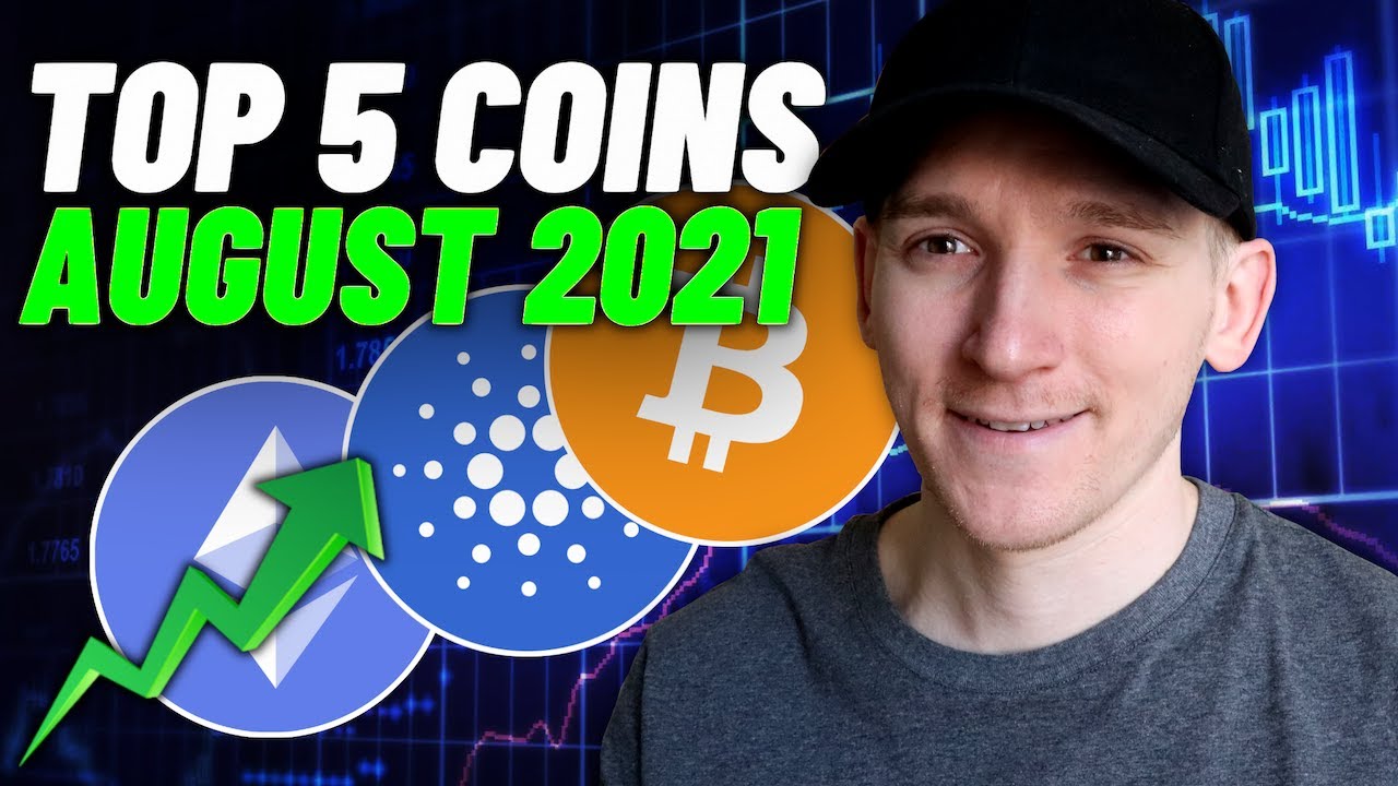 Top 5 Best Crypto Coins August 2021 Youtube Top 5 Best Crypto Coins August 2021 Youtube