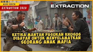 Tentara Bayaran Ini Rela Ga Di Bayar Demi Menyelamatkan Anak MAFIA | EXTRACTION 2020