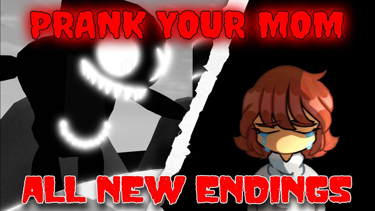 Prank Your Mom - All NEW Endings! [ROBLOX] - YouTube