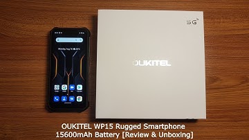 Oukitel WP15 15600 mAh Rugged Smartphone - Review & Unboxing