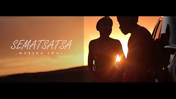 Sematsatsa Music Video Promo - Morena Sway