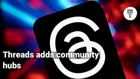Threads launches Communities to rival X’s group vibes