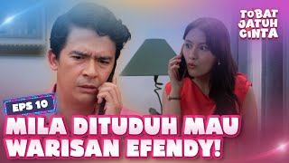 Pelakor Tuduh Mila Mau Ambil Warisan Efendy - TOBAT JATUH CINTA | Eps 10 EXTENDED