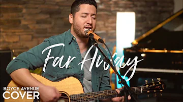 Far Away - Nickelback (Boyce Avenue acoustic cover) on Spotify & Apple