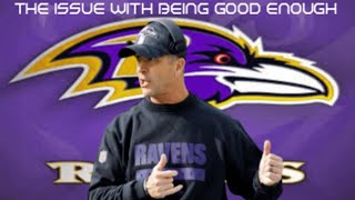 The John Harbaugh Problem: How Long Can You Be Good Enough #RavensFlock