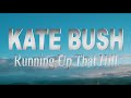 Kate Bush - Running Up That Hill [Lyrics _ Lyric Video]