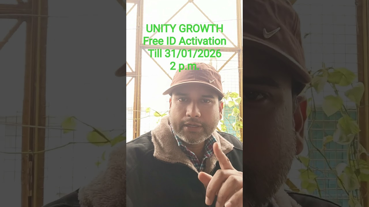 Unity Growth Free Id Activation date 31 january till 2 p.m.