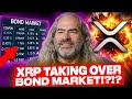 XRP IS TAKING OVER THE ENTIRE $130 TRILLION BOND MARKET?!?! (UNBELIEVABLE)