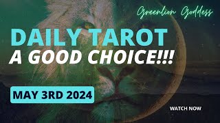 DAILY TAROT &quot;A GOOD CHOICE!!!&quot; MAY 3rd 2024