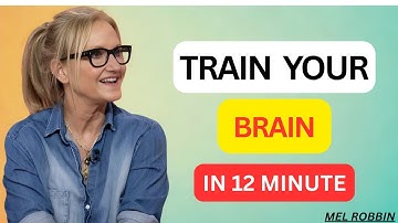 “Train Your Brain in 12 Minutes | Backed by Neuroscience | Mel Robbins Style Motivation”