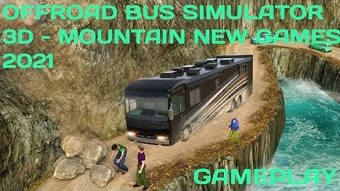 Offroad Bus Simulator 3d - Mountain New Games 2021 (Gameplay)