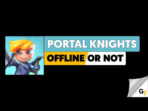 Portal Knights game offline or online ?