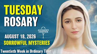 Rosary Tuesday Sorrowful Mysteries of the Rosary August 18 2026 Praying together