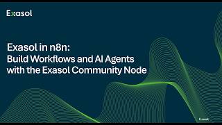 Exasol in n8n: Build Workflows and AI Agents with the Exasol Community Node