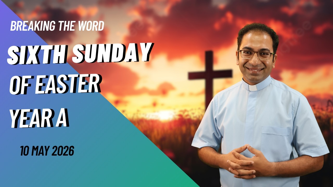 Homily 6th Sunday of Easter Year A I Homily 10 May 2026 Year A - YouTube