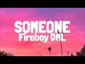 Fireboy DML - Someone (Lyrics)