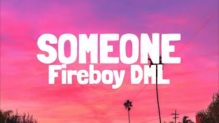 Fireboy DML - Someone (Lyrics)