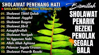 KUMPULAN SHOLAWAT VIRAL TERBARU 2025 | SHOLAWAT JIBRIL PEMBUKA REJEKI, SHOLAWAT BUSYRO, NARIYAH