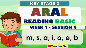 ARAL Reading Basic - Key Stage 2 - Week 1 Session 4 Letrang m, s, a, i, o, e, b