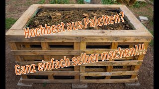 Hochbeet aus Paletten - Ich zeige Dir, wie man ein einfaches Hochbeet baut!