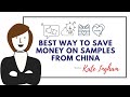 Best way to save money on samples from China - With Kate Ingham