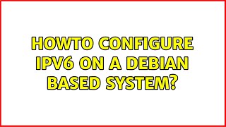 Howto Configure IPv6 on a Debian based system? (2 Solutions!!) Howto Configure IPv6 on a Debian based system? (2 Solutions!!)