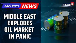 Oil Prices Surge After US Intercepts Iranian Missile Attack | Brent Crude Oil Price Jumps | News18