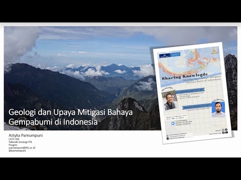 Sharing Knowledge: Geologi dan Upaya Mitigasi Bahaya Gempabumi di Indonesia
