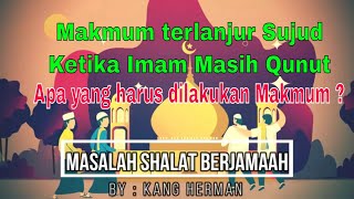 Makmum terlanjur Sujud Sedangkan Imam Masih Qunut