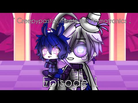 Creepypasta's meet the Animatronics // Episode 1 // Season 2 // Smol_ Ruby - Creepypasta's meet the Animatronics // Episode 1 // Season 2 // Smol_ Ruby