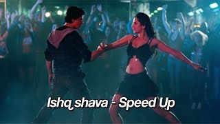 Ishq shava - Speed Up