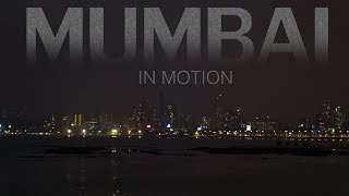 Mumbai In Motion : Sony A7s ii -  Hyperlapse, Slow Motion, Timelapse ( City Of Dreams )